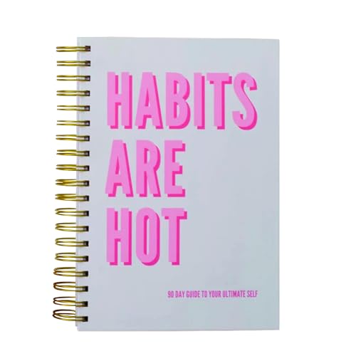 Habits are Hot Journal : Your 90 Day Guide to Becoming Your Ultimate Self